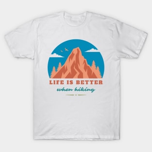 Life Is Better When Hiking T-Shirt